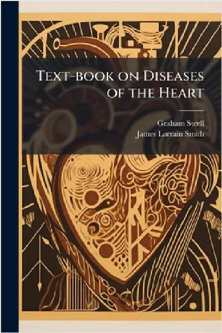 Text-book on Diseases of the Heart by Steell, Graham
