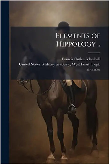Elements of Hippology .. by Marshall, Francis Cutler