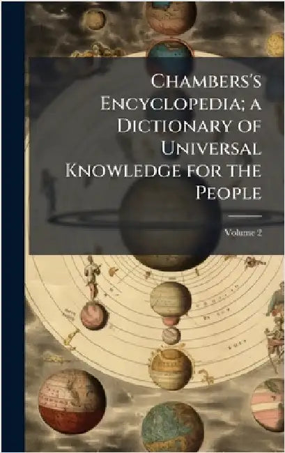 Chambers's Encyclopedia; a Dictionary of Universal Knowledge for the People by Anonymous