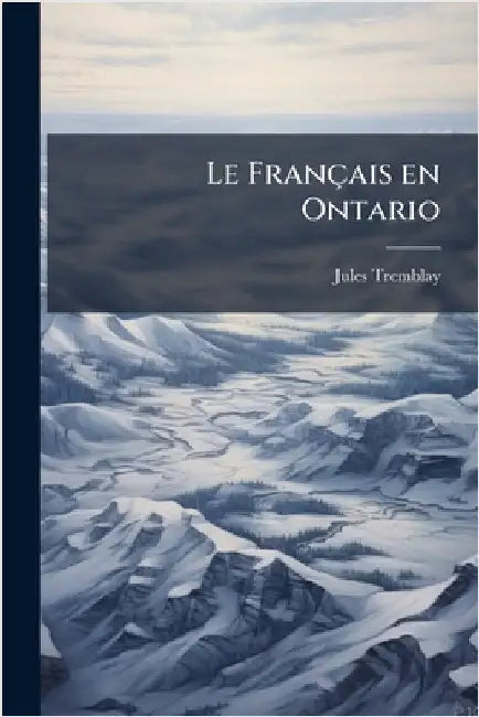 Le Français en Ontario by Tremblay, Jules