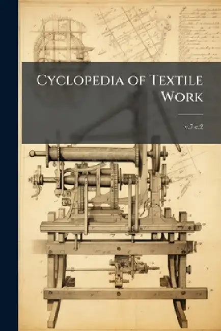 Cyclopedia of Textile Work by Anonymous