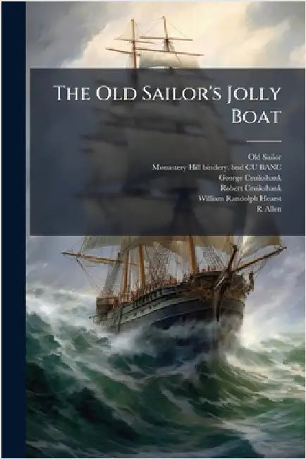 The Old Sailor's Jolly Boat by Old Sailor, 1790-1846