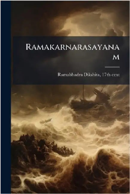 Ramakarnarasayanam by Ramabhadra Dikshita, 17th Cent
