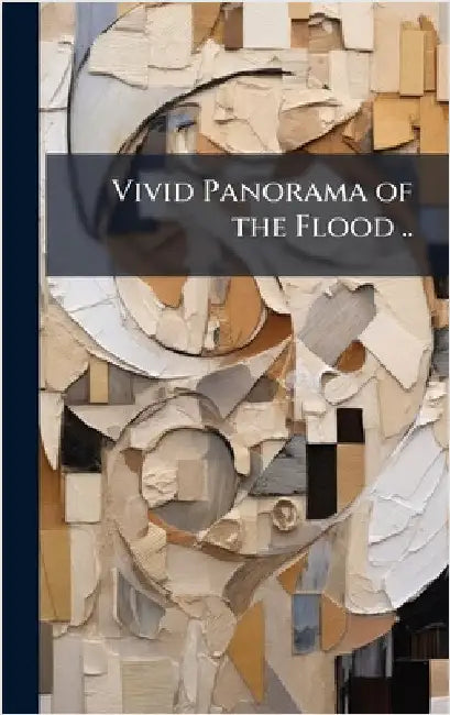Vivid Panorama of the Flood .. by Anonymous
