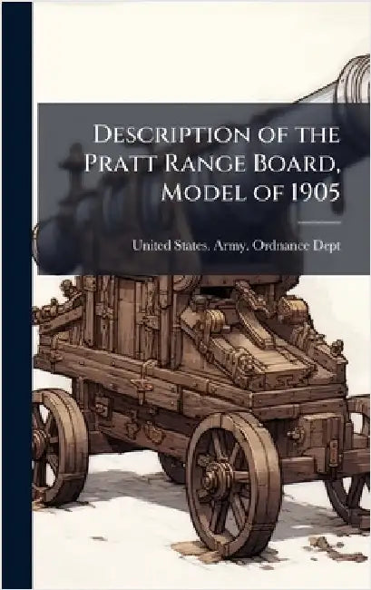 Description of the Pratt Range Board, Model of 1905 by United States Army Ordnance Dept