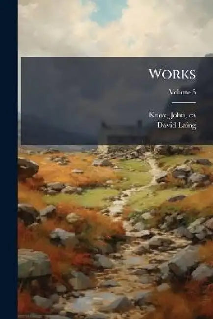 Works by John Ca 1514-1572 Knox, David 1793-1878 Laing