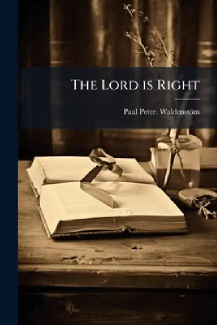 The Lord is Right by Paul Peter Waldenstöm