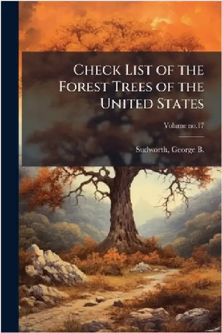 Check List of the Forest Trees of the United States by Sudworth, George B. (George Bishop)