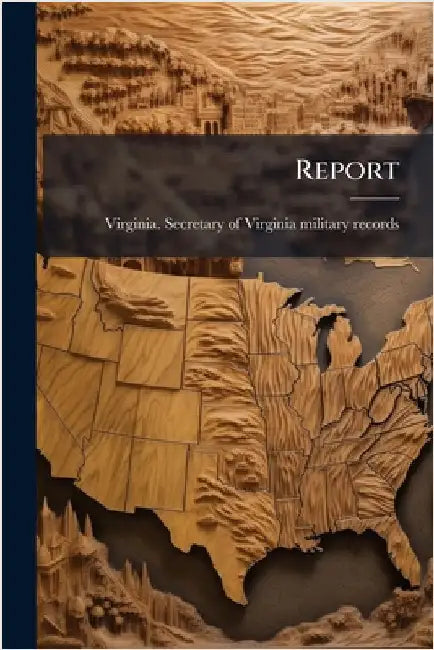 Report by Virginia Secretary of Virginia Milit