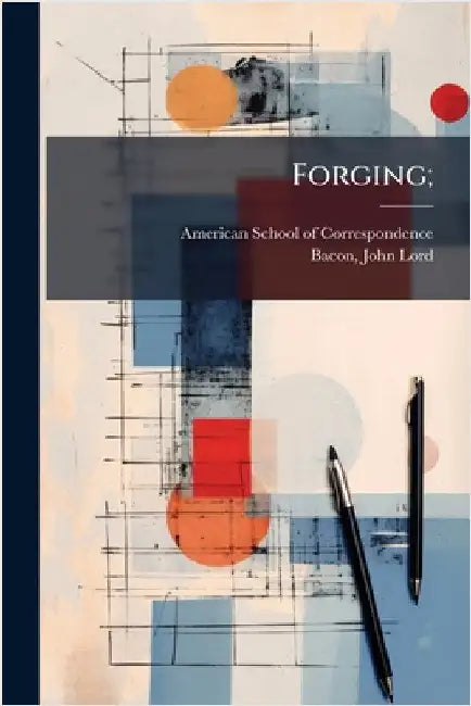 Forging; by American School of Correspondence