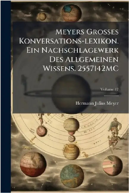 Meyers Grosses Konversations-lexikon. Ein Nachschlagewerk Des Allgemeinen Wissens. 2557142MC by Meyer, Hermann Julius 1826-1909