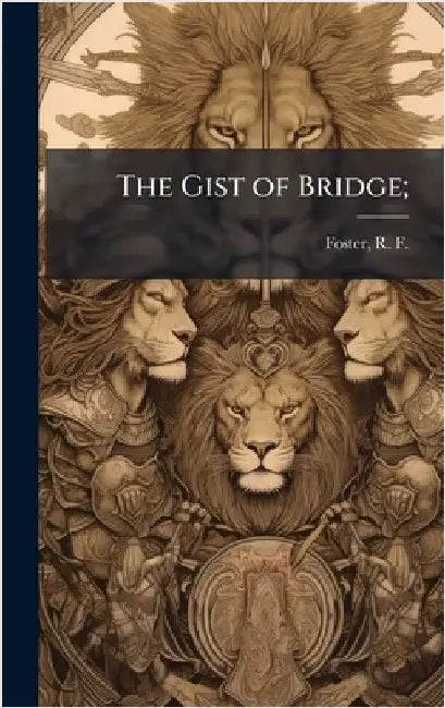 The Gist of Bridge; by Foster, R. F. (Robert Frederick) 185