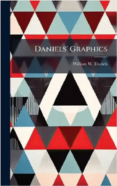 Daniels' Graphics by Daniels, William W.