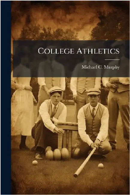 College Athletics by Murphy, Michael C.