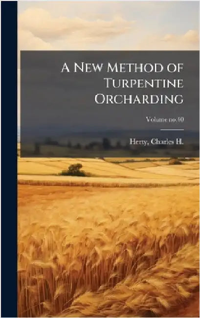 A New Method of Turpentine Orcharding by Herty, Charles H. (Charles Holmes) 1.