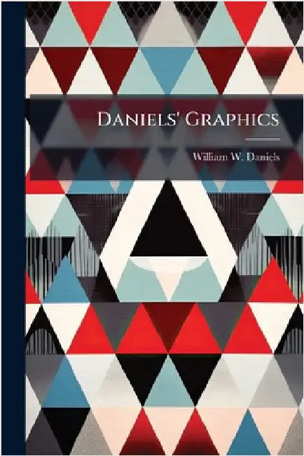 Daniels' Graphics by Daniels, William W.