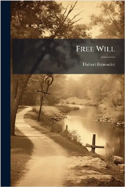 Free Will by Gruender, Hubert 1870-