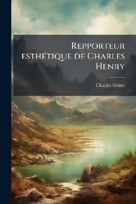 Repporteur esthÃ(c)tique de Charles Henry by Charles 1859-1926 Henry