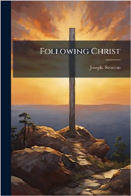 Following Christ by Stratton, Joseph