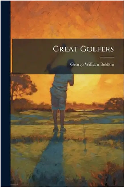 Great Golfers by Beldam, George William 1868-