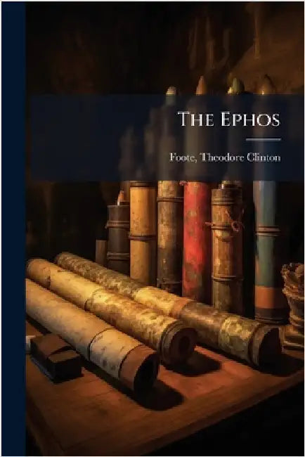 The Ephos by Foote, Theodore Clinton 1857-1927