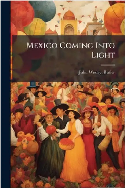 Mexico Coming Into Light by Butler, John Wesley