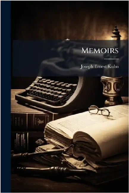 Memoirs by Kuhn, Joseph Ernest 1864-1935