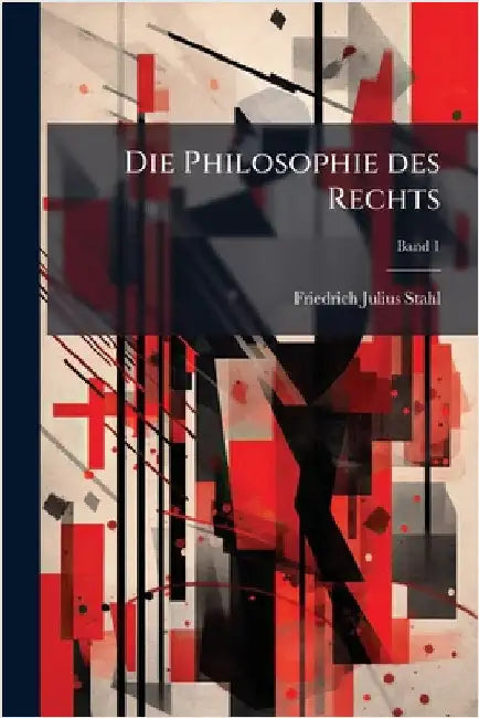 Die Philosophie des Rechts by Stahl, Friedrich Julius 1802-1861