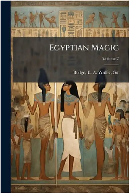Egyptian Magic by Budge, E. A. Wallis (Ernest Alfred Wa