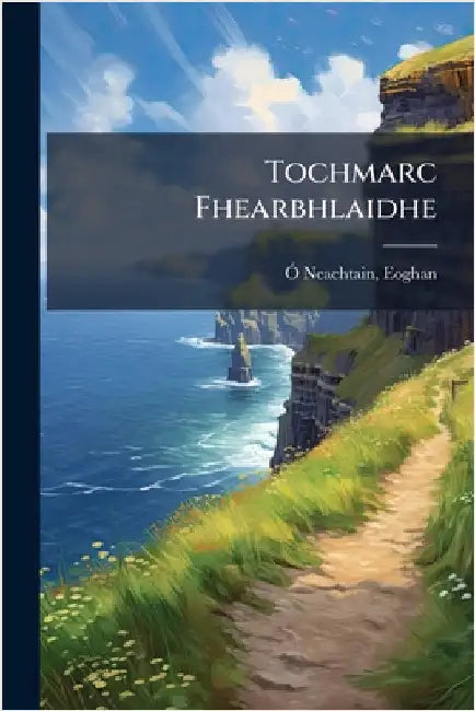 Tochmarc Fhearbhlaidhe by Ã" Neachtain, Eoghan