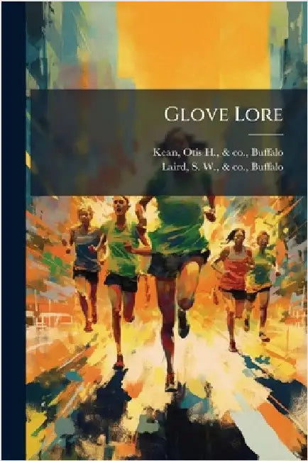 Glove Lore by [Kean, Otis H. &. Co