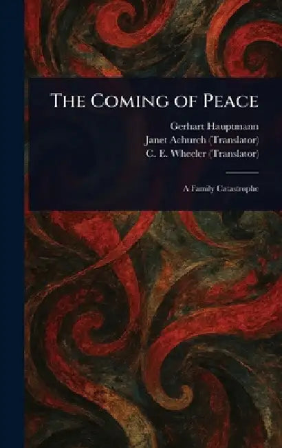 The Coming of Peace by Gerhart Hauptmann, Janet Achurch, C. E. Wheeler