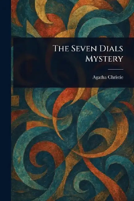 The Seven Dials Mystery by Agatha Christie