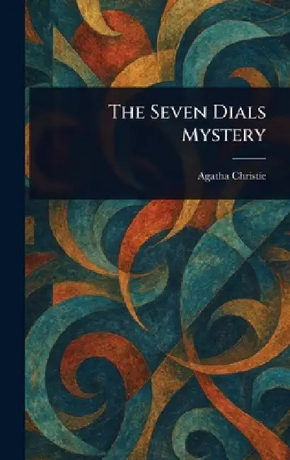 The Seven Dials Mystery by Agatha Christie