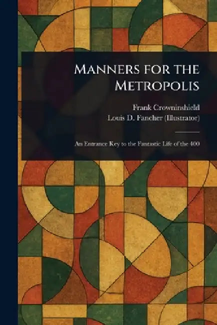 Manners for the Metropolis by Frank Crowninshield, Louis D. Fancher