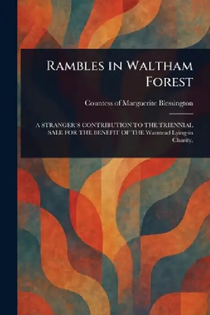 Rambles in Waltham Forest by Marguerite Countess of Blessington