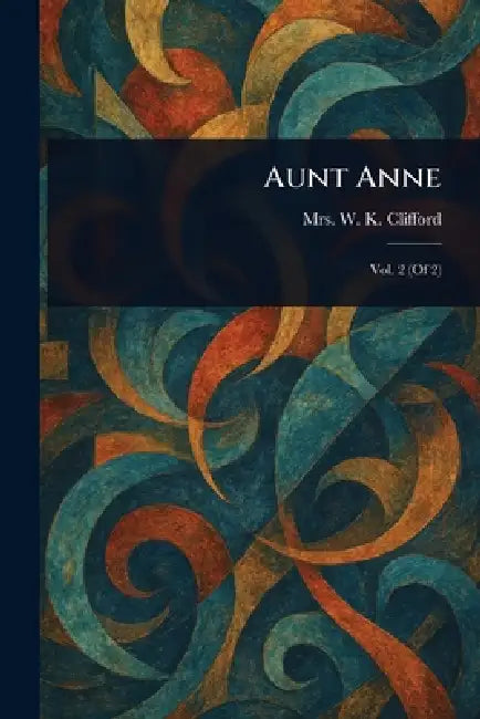 Aunt Anne by W. K. Clifford