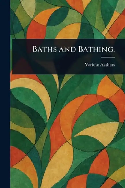 Baths and Bathing. by Various