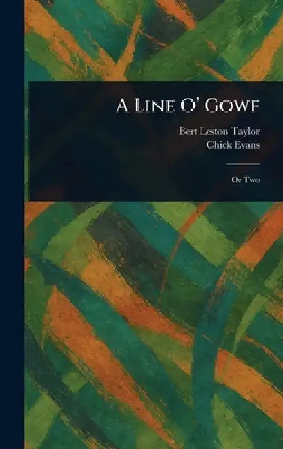 A Line O' Gowf by Bert Leston Taylor, Chick Evans