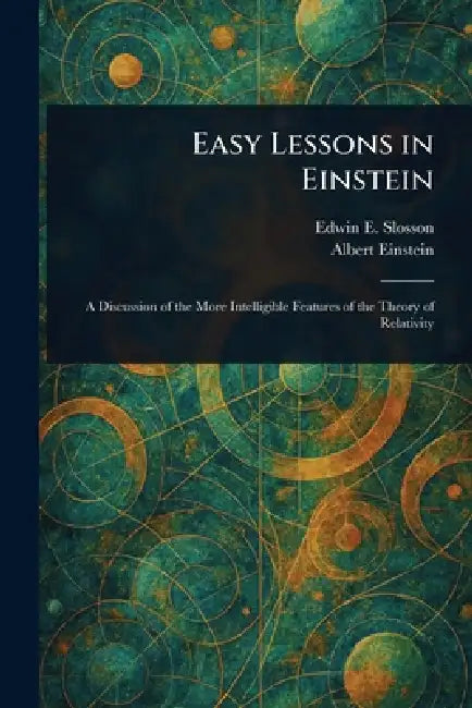 Easy Lessons in Einstein by Edwin E. (Edwin Emery) Slosson, Albert Einstein