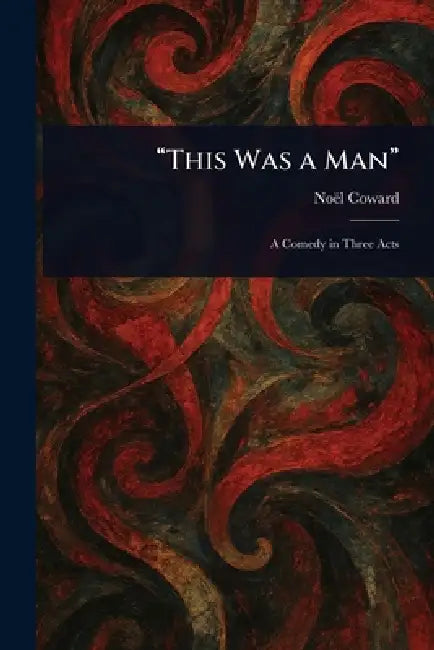 "This Was a Man" by Noël Coward