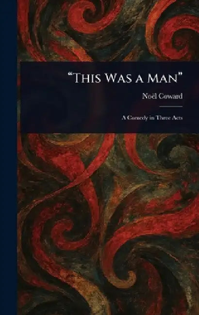 "This Was a Man" by Noël Coward