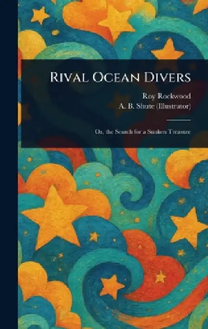 Rival Ocean Divers by Roy Rockwood, A. B. (Augustus Burnham) Shute