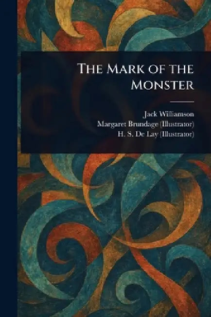 The Mark of the Monster by Jack Williamson, Margaret Brundage, H. S. (Harold Saylor) de Lay