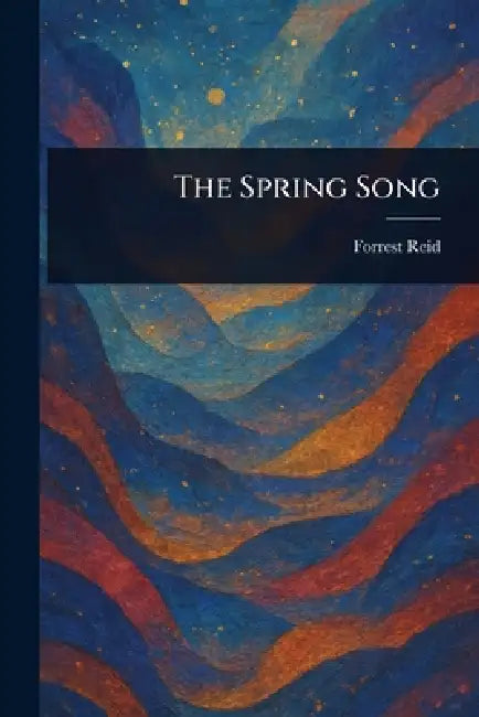 The Spring Song by Forrest Reid
