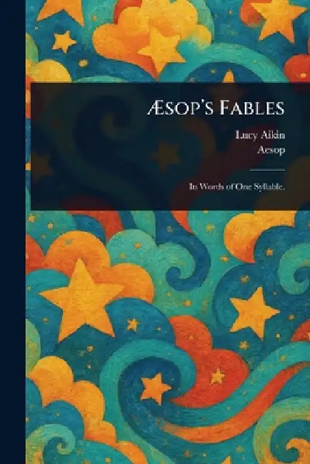 Æsop's Fables by Lucy Aikin, Aesop