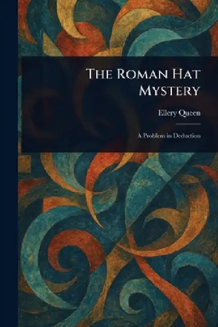 The Roman Hat Mystery by Ellery Queen
