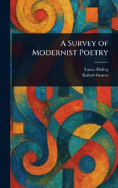 A Survey of Modernist Poetry by Laura Riding, Robert Graves