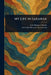 My Life in Sarawak by Margaret Lady Brooke, Frank Athelstane Swettenham