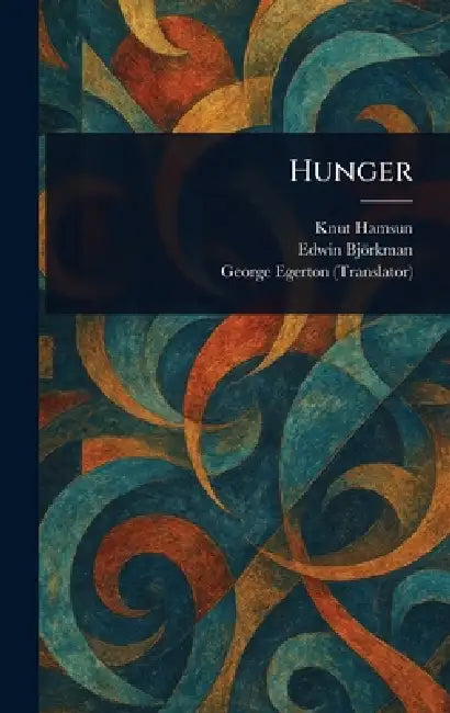 Hunger by Knut Hamsun, Edwin Björkman, George Egerton